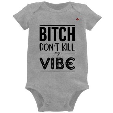 Imagem de Body Bebê Bitch don't kill my vibe - Foca na Moda, Cinza, P