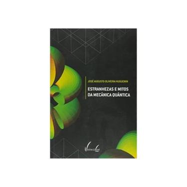 Imagem de Estranhezas E Mitos Da Mecânica Quântica