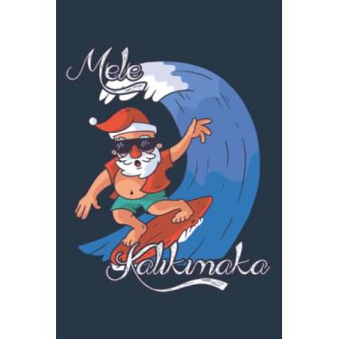 Imagem de Mele Kalikimaka Surfing Papa Mele Father Christmas: Daily Notebook - Medium size 6x9 inches, 120 Pages, Premium matte cover design
