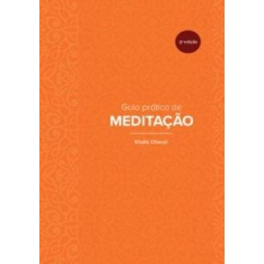 Imagem de GUIA PRÁTICO DE MEDITAÇÃO - 3ª EDIÇÃO - NUMA EDITORA, 3