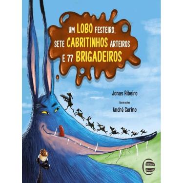 Imagem de Um Lobo Festeiro, Sete Cabritinhos Arteiros e 77 Brigadeiros