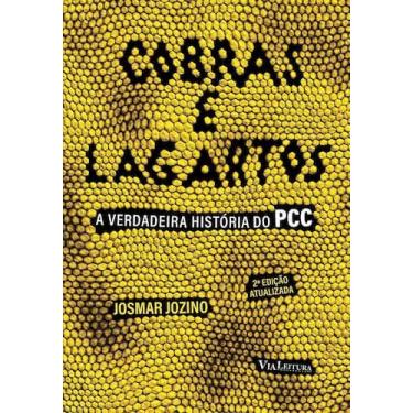Imagem de Cobras e Lagartos - A Verdadeira História Do Pcc - VIA LEITURA, Sortid