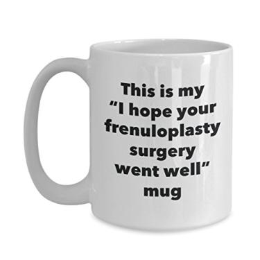 Imagem de Caneca This is My I Hope Your Frenuloplasty Surgery Went Well – Caneca de café de cacau quente divertido – Presentes em breve – Ideia de presente de mordaça