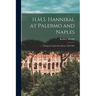 Imagem de H.M.S. Hannibal at Palermo and Naples: During the Italian Revolution, 1859-1861
