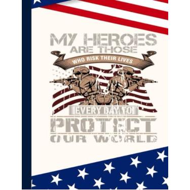 Imagem de My heroes are those who risk their lives every day to protect our world Composition Notebook: US Memorial Day,Notebook For Boy,Teens,Students for ... Journal College Ruled | 100 Pages 8.5x11 in