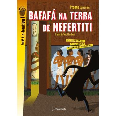 Imagem de Bafafá na terra de Nefertiti: 3 grandes enigmas