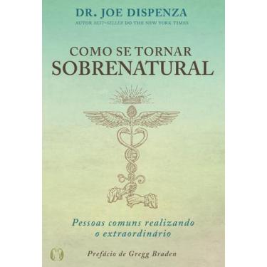 Imagem de Livro Como se Tornar Sobrenatural