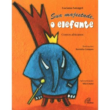 Imagem de Livro - Sua majestade, o elefante: Contos africanos
