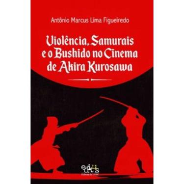 Imagem de Violência, samurais E O bushido no cinema de akira kurosawa