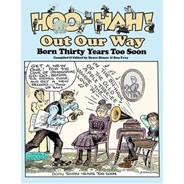 Imagem de Hoo-Hah! Out Our Way - Born Thirty Years Too Soon: 2
