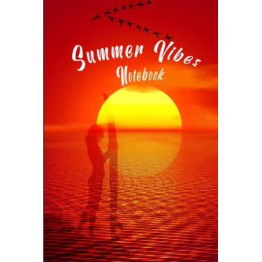 Imagem de Summer Vibes Notebook: Daily summer journal for kids, girls, boys, women to keep track of all summer adventures - Summer Adventure Journal for Kids and Adults - 120 Pages Size 6 x 9