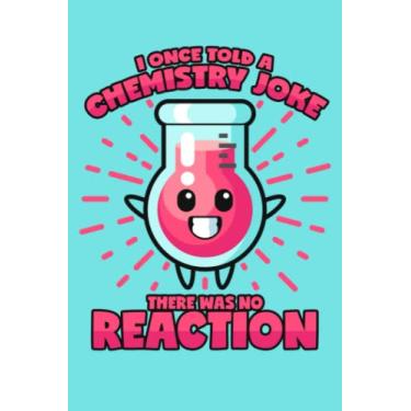 Imagem de Chemie-Witz ohne Reaktion: Notizbuch (120 Seiten, 15x23cm, gepunktet) Dotted Bullet Grid Tagebuch Journal