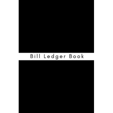 Imagem de Bill Ledger Book: Accounting Checkbook & Budgeting Notebook to Track Debt, Log Payment, & Budgeting Planner | Budget & Finance Journal for Business and Personal Use