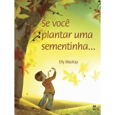 Imagem de Livro Se Voce Plantar Uma Sementinha...