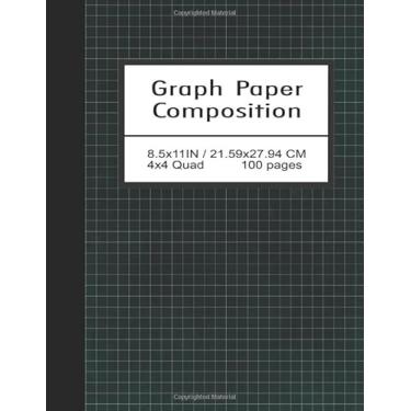 Imagem de Graph Paper Composition Notebook Quad Ruled 4x4: Writing Practice Journal, Large (8.5” x 11”), Quad Ruled 4 Squares per Inch (4x4) Composition ... (Planning, Designing, Sketching) Linear