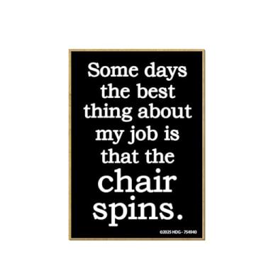 Imagem de Honey Dew Gifts, Best Thing About My Job The Chair Spins, Ímãs de geladeira, ímãs de geladeira, decoração de escritório, decorações de armário, ímã de escritório engraçado, 6,3 cm por 9 cm, 754940
