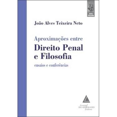 Imagem de Aproximações entre direito penal e filosofia: ensaios e conferências -