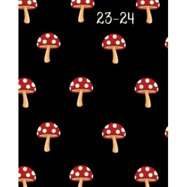 Imagem de 23-24: Planner 2023-2024 Monthly Mushroom Calendar ~ Two Year Jan 2023 Through Dec 2024 | Big 8 x 10, Large Agenda with Notes, To Do Lists, Contacts and Password Log