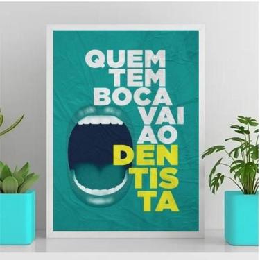 Imagem de Quadro Quem Tem Boca Vai Ao Dentista 24X18Cm Branca - Quadros On-Line