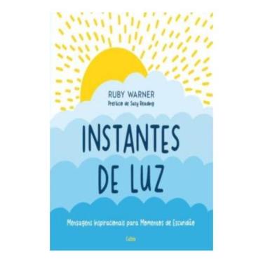 Imagem de Instantes De Luz - Mensagens Inspiracionais Para Momentos De Escuridão