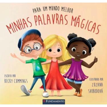 Imagem de Para Um Mundo Melhor, Minhas Palavras Mágicas - Fundamento