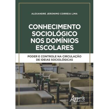 Imagem de Livro - Conhecimento sociológico nos domínios escolares: poder e contr