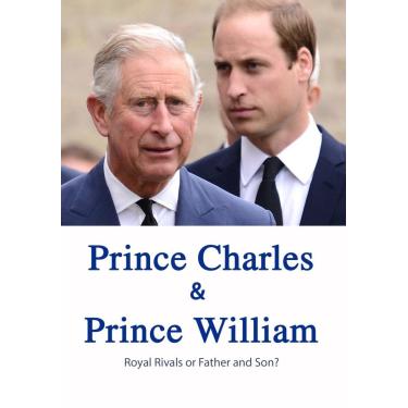 Imagem de Prince Charles and Prince William Royal Rivals or Father and Son?