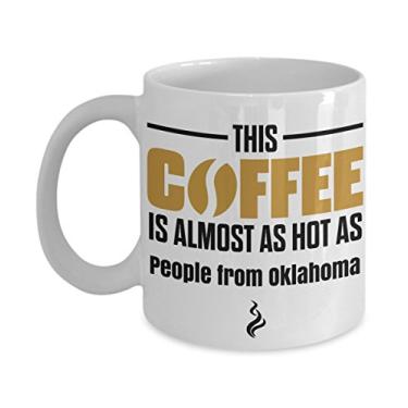 Imagem de Caneca de café This Coffee is Almost as Hot as People From Oklahoma