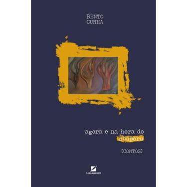 Imagem de Agora E Na Hora Do Abaporu - Contos