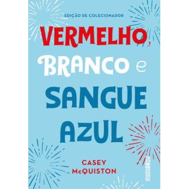 Imagem de Livro - Vermelho, branco e sangue azul (Edição de colecionador)