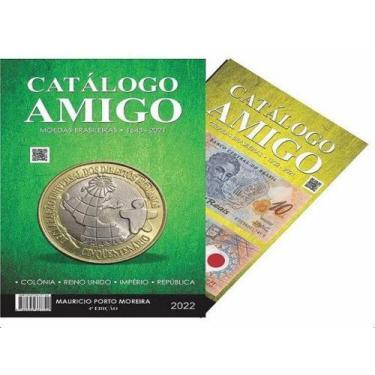 Imagem de Catálogo Amigo Cédulas e Moedas Brasileiras 4ª Edição 2022 (2 em 1) - 