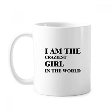 Imagem de Caneca I Am The Craziest Girl cerâmica café porcelana xícara louça