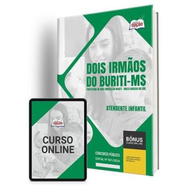 Imagem de Apostila Prefeitura de Dois Irmãos do Buriti - MS  - Atendente Infanti