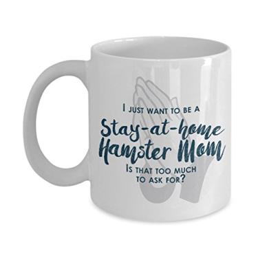 Imagem de Presentes engraçados para mães de hamster – I Just Want To Be A Stay At Home Hamster Mom – Ideia única de presente