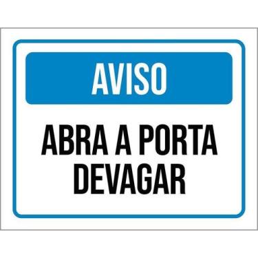 Imagem de Kit 3 Placa Acm De Aviso Abra A Porta Devagar 18X23 Branco - Sinalizo