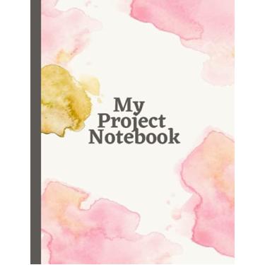 Imagem de My Project Notebook: This notebook is a great place to keep all your ideas in one place. This planner will help you to organize your work and facilitate the management of your plan