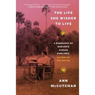 Imagem de The Life She Wished to Live: A Biography of Marjorie Kinnan Rawlings, Author of the Yearling