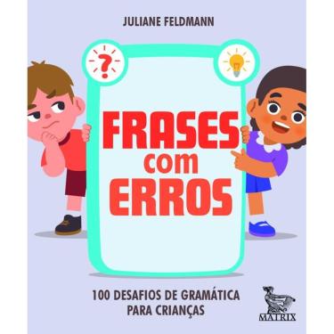 Imagem de Frases com erros: 100 desafios de gramática para crianças