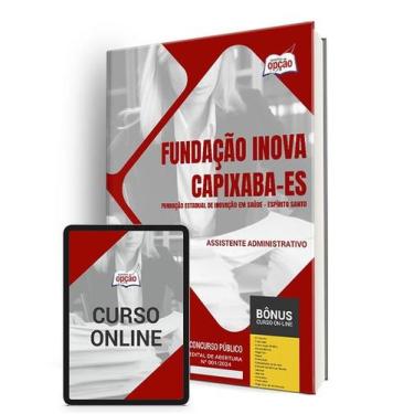 Imagem de Apostila Fundação INOVA Capixaba - ES 2024 - Assistente Administrativo