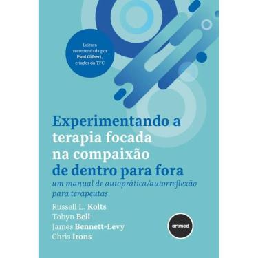 Imagem de Experimentando a Terapia Focada na Compaixão de Dentro Pra Fora: Um Manual de Autoprática/Autorrefle