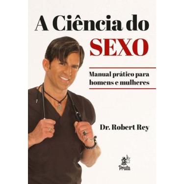 Imagem de A Ciência do Sexo - Manual Prático para homens e Mulheres Sortido - PR