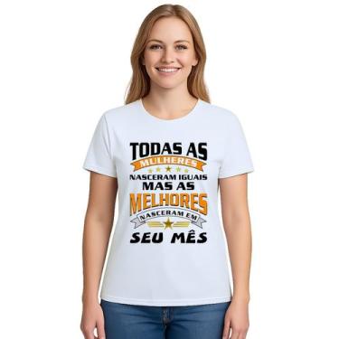 Imagem de Camiseta Mulheres Melhores Nasceram Personalizada - Use P4, Branco, Ad