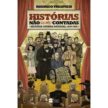 Imagem de Livro - Histórias não (ou mal) contadas : Segunda Guerra Mundial