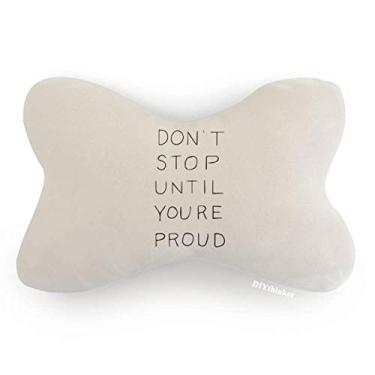Imagem de DIYthinker Almofada para decoração de pescoço Don't Stop Until You're Proud com citações para carro