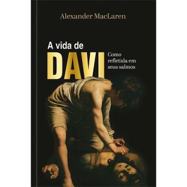 Imagem de Livro - A vida de Davi  Como refletida em seus Salmos