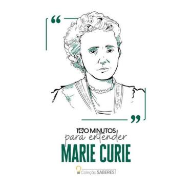 Imagem de 100 Minutos Para Entender Marie Curie