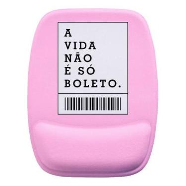 Imagem de Mouse Pad Ergonomico A Vida Não É Só Boleto Feminina - Cn Confecções