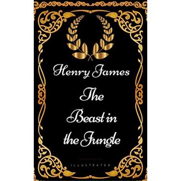 Imagem de The Beast in the Jungle : By Henry James - Illustrated (English Edition)