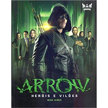 Imagem de Arrow - Heróis E Vilões - Guia Completo Dos Personagens De Arrow