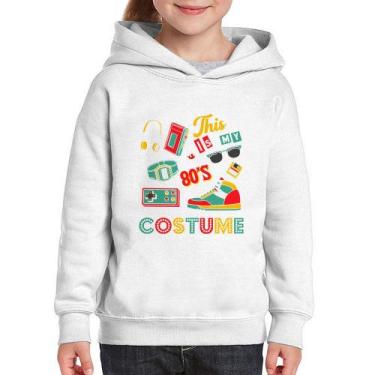 Imagem de Moletom Infantil This is my 80's costume - Foca na Moda, Branco, 8